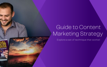 A Complete Guide to a Content Marketing Strategy That Works